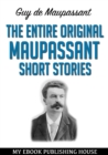 Image for Entire Original Maupassant Short Stories