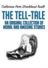Image for The Tell-Tale : An Original Collection of Moral and Amusing Stories