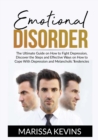 Image for Emotional Disorder : The Ultimate Guide on How to Fight Depression, Discover the Steps and Effective Ways on How to Cope With Depression and Melancholic Tendencies
