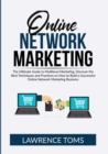 Image for Online Network Marketing : The Ultimate Guide to Multilevel Marketing, Discover the Best Techniques and Practices on How to Build a Successful Online Network Marketing Business