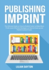 Image for Publishing Imprint : The Ultimate Guide on How to Publish Faster to Make More Profit, Learn Effective Strategies on How to Come up and Publish Content Faster