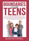 Image for Boundaries With Teens : The Essential Guide on Understanding Your Teen, Discover the Ways on How You Can Help and Guide Your Teen Through the Teenage Years