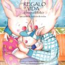 Image for Un Regalo de Vida Chiquititito, Un Cuento de Donacion de Ovulos Para Ninos