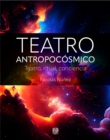 Image for Teatro antropocosmico. Teatro, ritual, conciencia