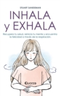 Image for inhala y exhala: RECUPERA TU SALUD, REINICIA TU MENTE Y ENCUENTRA LA FELICIDAD A TRAVES DE LA RESPIRACION