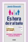 Image for Es hora de ir al baño: Guia para el temido momento de dejar los panales