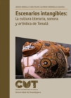 Image for Escenarios intangibles: la cultura literaria, sonora y artistica de Tonala
