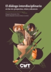 Image for El dialogo interdisciplinario en las IES: proyectos, retos y alcances