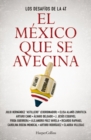 Image for El Mexico que se avecina: Los desafios de la 4T.
