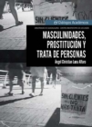Image for Masculinidades, prostitucion y trata de personas