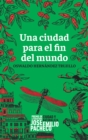 Image for Una Ciudad Para El Fin Del Mundo