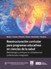 Image for Reestructuracion curricular para programas educativos en ciencias de la salud