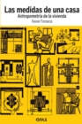 Image for Las medidas de una casa : Antropometria de la vivienda