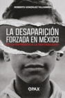Image for La desaparicion forzada en Mexico : De la represion a la rentabilidad