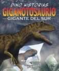 Image for Giganotosaurio. El Gigante Del Sur