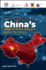 Image for The Rise of China&#39;s Industrial Policy, 1978 to 2020