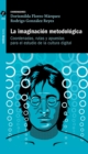Image for La imaginación metodológica: Coordenadas, rutas y apuestas para estudio de la cultura digital
