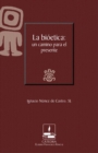 Image for La Bioetica: Un Camino Para El Presente
