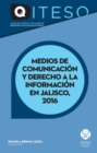 Image for Medios De Comunicación Y Derecho a La Información En Jalisco, 2016