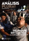 Image for Delinquir Sin Castigo, La Marca Del Sexenio