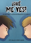 Image for Que me ves?: Un comic sobre la justicia restaurativa en las escuelas