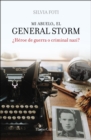 Image for Mi abuelo, el general Storm: Heroe o criminal nazi?
