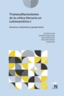 Image for Transculturaciones de la critica literaria en Latinoamerica I : Nociones, tradiciones y apropiaciones