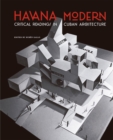 Image for Havana Modern : Critical Readings in Cuban Architecture