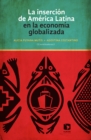 Image for La Insercion De America Latina En La Economia Globalizada