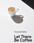 Image for Let there be coffee