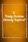 Image for TRINITY  DOCTRINE Divinely Inspired?