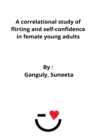Image for A correlational study of flirting and self-confidence in female young adults