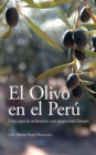 Image for El Olivo en el Peru: Una especie milenaria con auspicioso futuro