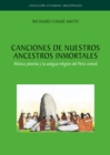 Image for Canciones de nuestros ancestros inmortales: Musica yanesha y la antigua religion del Peru central