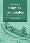Image for Utopias coloniales (vol. 1) : Polemicas de Gonzalo Fernandez de Oviedo en el Nuevo Mundo