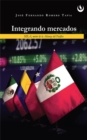 Image for Integrando mercados: MILA, motor de la Alianza del Pacifico