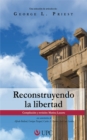 Image for Reconstruyendo la libertad: Una seleccion de articulos de George L. Priest