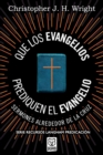 Image for Que Los Evangelios Prediquen El Evangelio : Sermones alrededor de la cruz