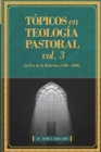 Image for Topicos en Teologia Pastoral - Vol 3 : La Era de la Reforma (1500-1600)