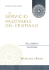 Image for El Servicio Razonable del Cristiano - Vol. 3 : Soteriologia