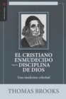 Image for El Cristiano Enmudecido bajo la Disciplina de Dios : Una medicina celestial