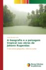 Image for A Geografia e a paisagem tropical nas obras de Johann Rugendas
