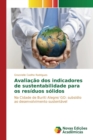 Image for Avaliacao dos indicadores de sustentabilidade para os residuos solidos