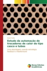 Image for Estudo da automacao de trocadores de calor do tipo casco e tubos