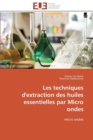 Image for Les Techniques d&#39;Extraction Des Huiles Essentielles Par Micro Ondes