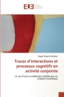 Image for Traces d&#39;&#39;interactions et processus cognitifs en activite conjointe