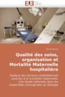 Image for Qualit  Des Soins, Organisation Et Mortalit  Maternelle Hospitali re