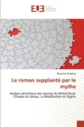 Image for Le roman supplante par le mythe