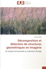 Image for Decomposition et detection de structures geometriques en imagerie