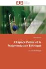 Image for L&#39;Espace Public Et La Fragmentation Ethnique